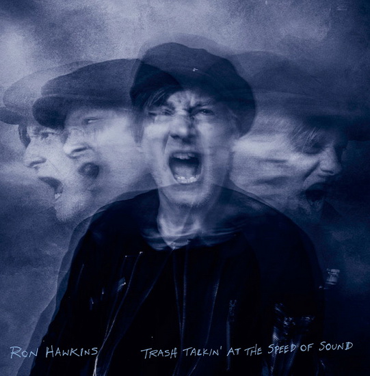 Trash Talkin' At The Speed Of Sound (Vinyle) - RON HAWKINS