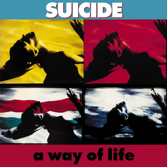 A Way of Life (35th Anniversary Ed.)(2023 Remaster) - SUICIDE