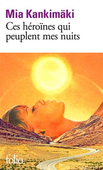 Ces héroïnes qui peuplent mes nuits - MIA KANKIMÄKI
