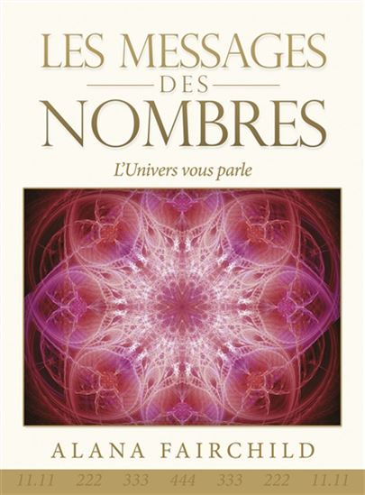 Les Messages des nombres : l&#39;Univers vous parle - ALANA FAIRCHILD