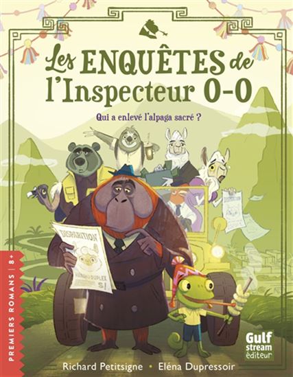 Les Enquêtes de l'inspecteur 0-0 Qui a volé l'alpaga sacré ? - RICHARD PETITSIGNE - ELÉNA DUPRESSOIR