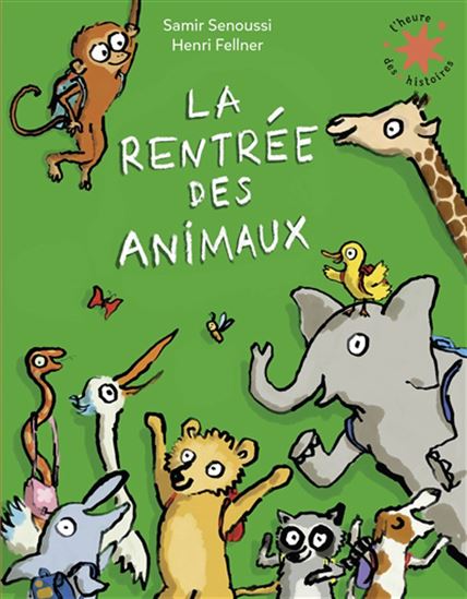 La Rentrée des animaux N. éd. - SAMIR SENOUSSI - HENRI FELLNER