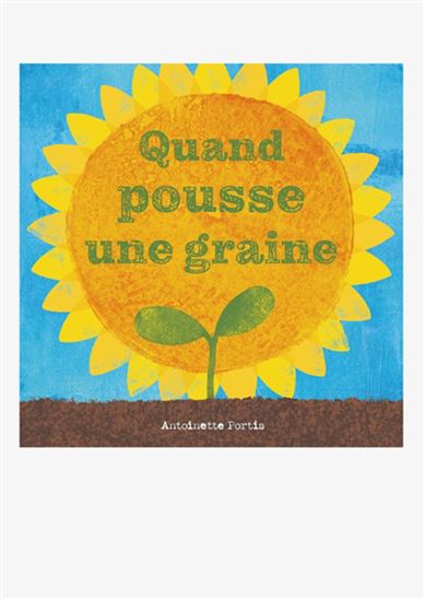 Quand pousse une graine - ANTOINETTE PORTIS