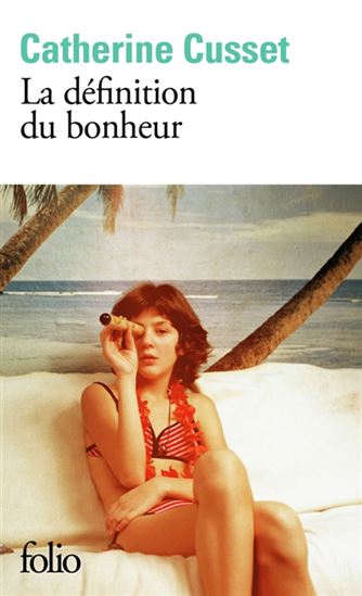 La Définition du bonheur - CATHERINE CUSSET