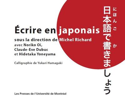 Écrire en japonais T.02 - MICHEL RICHARD & AL