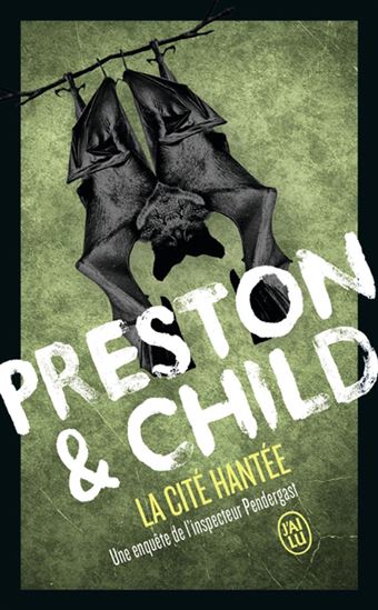 La Cité hantée : une enquête de l&#39;inspecteur Pendergast - DOUGLAS PRESTON - LINCOLN CHILD
