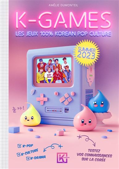 K-GAMES : les jeux 100 % Korean Pop Culture 2023 - AMÉLIE DUMONTEIL