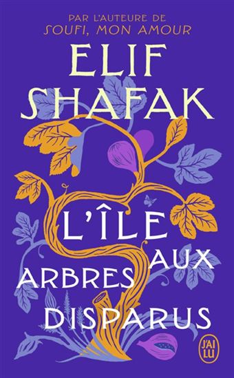 L&#39;Île aux arbres disparus - ELIF SHAFAK