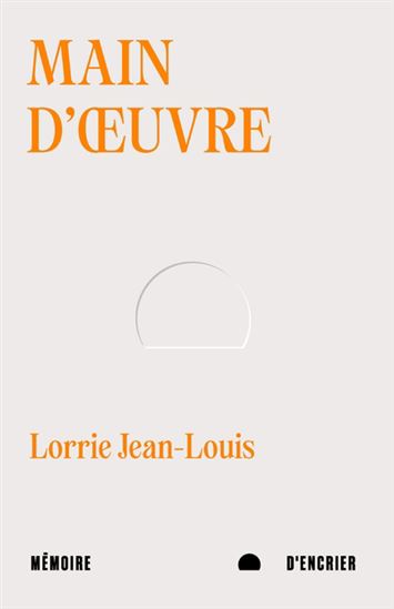 Main d&#39;oeuvre - LORRIE JEAN-LOUIS