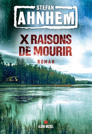 X raisons de mourir - STEFAN AHNHEM