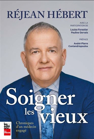 Soigner les vieux : chroniques d&#39;un médecin engagé - RÉJEAN HÉBERT