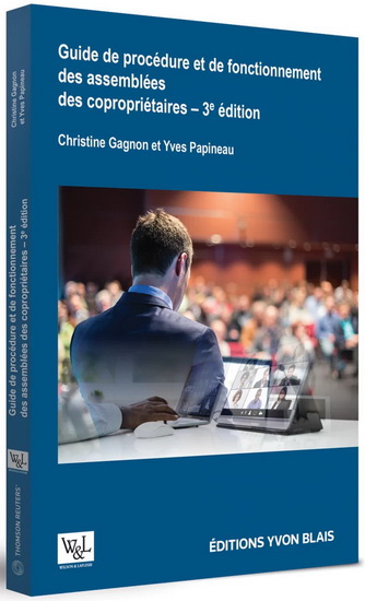 Guide de procédure et de fonctionnement des assemblées des copropriétaires 3e éd. - CHRISTINE GAGNON - YVES PAPINEAU