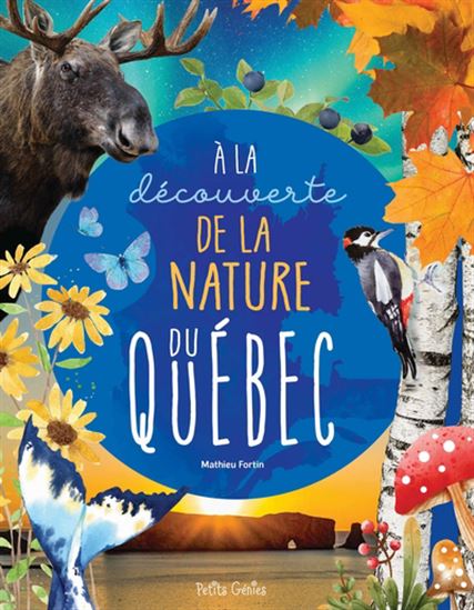 À la découverte de la nature du Québec - MATHIEU FORTIN