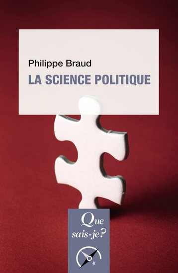 La Science politique 13e éd. - PHILIPPE BRAUD