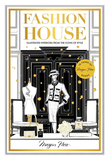 Fashion House Special Edition: Illustrated Interiors from the Icons of Style - MEGAN HESS