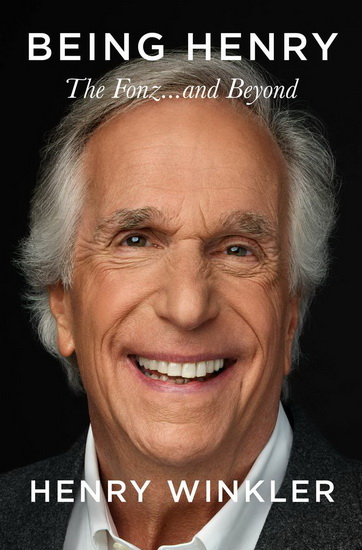 Being Henry SIGNED: The Fonz . . . and Beyond - HENRY WINKLER