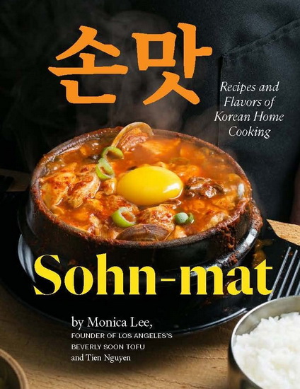 Sohn-mat: Recipes and Flavors of Korean Home Cooking - MONICA LEE