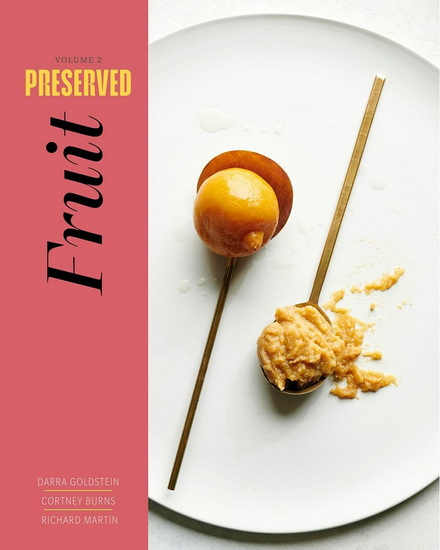 Preserved: Fruit: 25 Recipes - DARRA GOLDSTEIN & AL