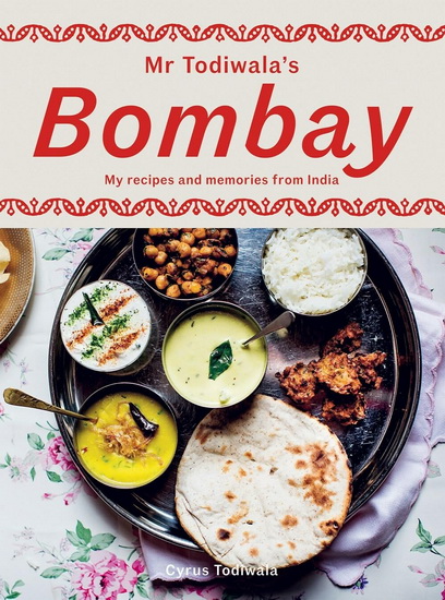 Mr Todiwala&#39;s Bombay - CYRUS TODIWALA