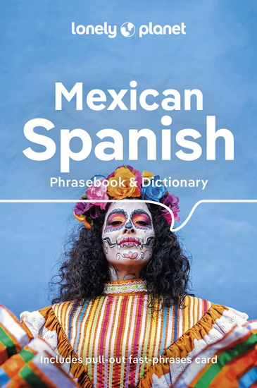 Lonely Planet Mexican Spanish Phrasebook & Dictionary 6 - COLLECTIF
