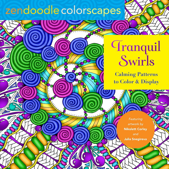 Zendoodle Colorscapes: Tranquil Swirls: Calming Patterns to Color and Display - JULIA SNEGIREVA - NIKOLETT CORLEY