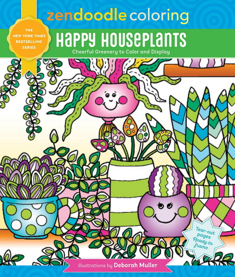 Zendoodle Coloring: Happy Houseplants: Cheerful Greenery to Color and Display - DEBORAH MULLER