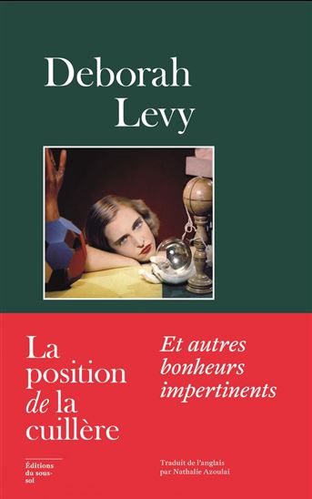La Position de la cuillère - DEBORAH LEVY