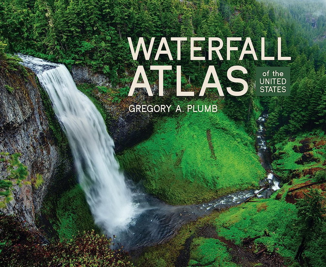 Waterfall Atlas of the United States - GREGORY PLUMB