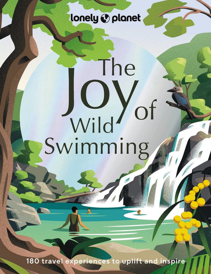 Lonely Planet The Joy of Wild Swimming 1 - COLLECTIF