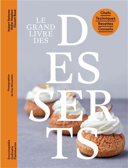 Le Grand livre des desserts N. éd. - VINCENT BOUÉ & AL