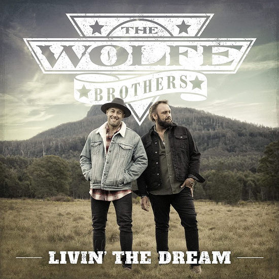 Livin' The Dream - THE WOLFE BROTHERS
