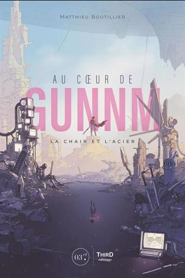 Gunnm : la chair et l'acier - MATTHIEU BOUTILLIER