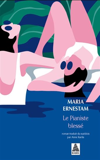 Le Pianiste blessé - MARIA ERNESTAM