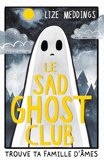 Le Sad Ghost Club : trouve ta famille d&#39;âmes #01 - LIZE MEDDINGS