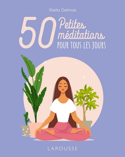 50 petites méditations pour tous les jours - STELLA DELMAS