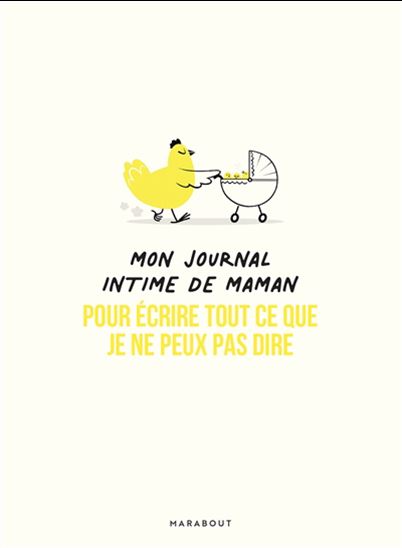 Mon journal intime de maman : pour écrire tout ce que je ne peux pas dire - COLLECTIF