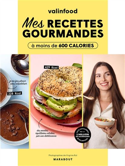 Mes recettes gourmandes à moins de 600 calories - VALINFOOD - VIRGINIE ROL
