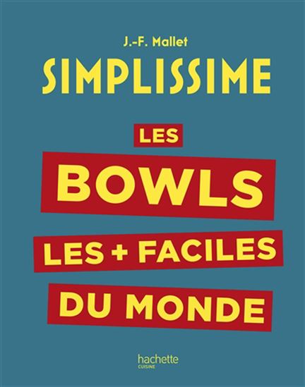Simplissime : les bowls les + faciles du monde - JEAN-FRANÇOIS MALLET