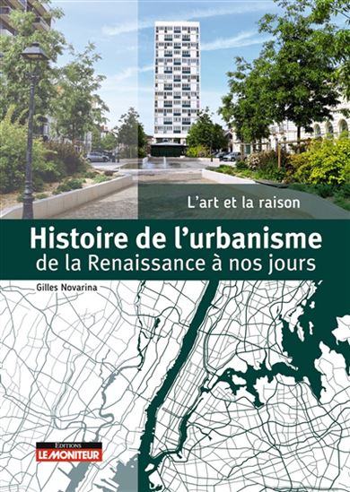 Histoire de l'urbanisme de la Renaissance à nos jours : l'art et la raison - GILLES NOVARINA