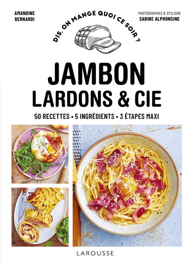 Jambon, bacon, lardons & Cie - AMANDINE BERNARDI