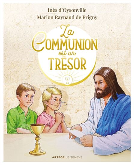 La Communion est un trésor - INÈS OYSONVILLE - MARION RAYNAUD DE PRIGNY