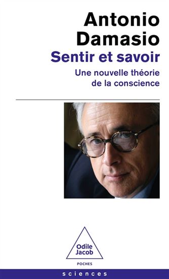 Sentir et savoir : une nouvelle théorie de la conscience - ANTONIO R DAMASIO