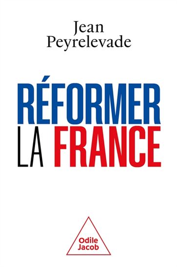 Réformer la France - JEAN PEYRELEVADE