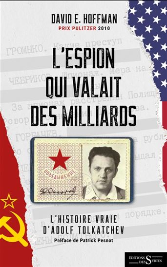 L'Espion qui valait des milliards l'histoire vraie d'Adolf Tolkatchev - DAVID E HOFFMAN