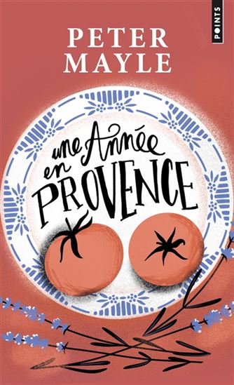 Une année en Provence N. éd. - PETER MAYLE