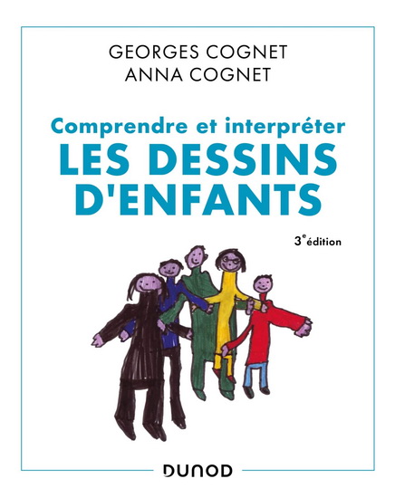 Comprendre et interpréter les dessins d'enfants 3e éd. - GEORGES COGNET - ANNA