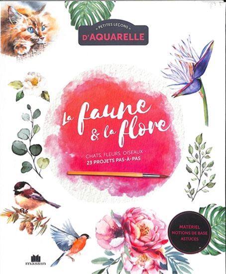 La Faune et la flore : fleurs, animaux, bouquets : 20 projets pas-à-pas - COLLECTIF