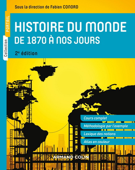 Histoire du monde de 1870 à nos jours 2e éd. - FABIEN CONORD