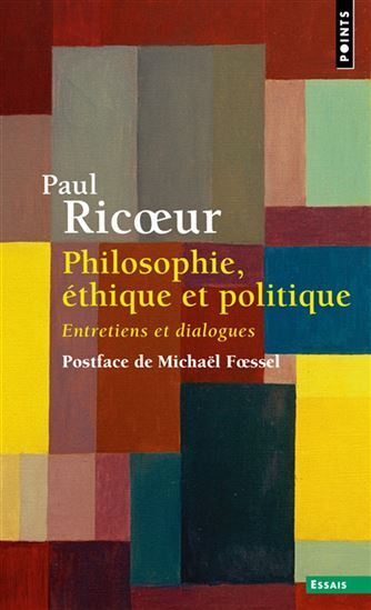 Philosophie, éthique et politique : entretiens et dialogues - PAUL RICOEUR