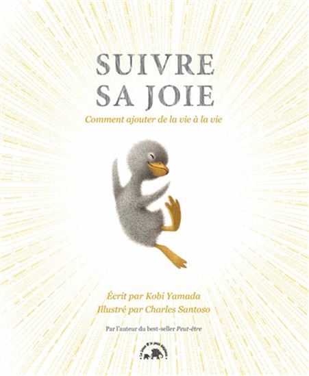 Suivre sa joie : comment ajouter de la vie à la vie - KOBI YAMADA - CHARLES SANTOSO